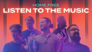 Home Free  Listen To The Music [upl. by Areivax]