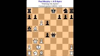 Poul Morphy vs A D Ayers  Morphy Chess gamebest of poul Morphy [upl. by Payton]