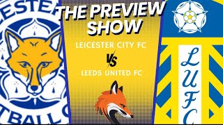 Leeds United VS Leicester City Preview [upl. by Dygal]