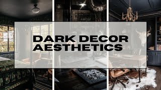 Dark Decor Aesthetics Exploring Moody Styles for a Dramatic Home Transformation Home Decor 101 [upl. by Adahs]