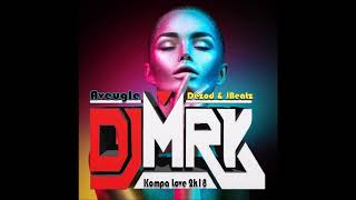 DJ MRK x Dezod amp Jbeatz  Aveugle Kompa Love 2018°•BrtHBluz Burhay [upl. by Hgieloj864]