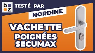 Poignées sur plaques renforcées clé I  sûreté  Secumax VACHETTE  Test et Avis [upl. by Libys]