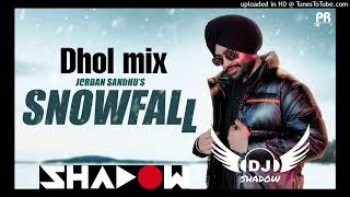 Snowfall Dhol Remix Jordan Sandhu Feat Dj shadow Production Latest Punjabi Song Remix 2022320K [upl. by Siuqram]