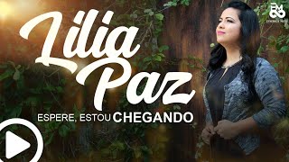 HINO IMPACTANTE  Espere Estou Chegando • Lilia Paz • Lyric Vídeo [upl. by Wright]