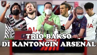 TRIO BAKSO DIKANTONGIN ARSENAL [upl. by Stafford]