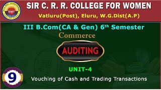 9 BCom CA amp Gen  Auditing  Unit 4  Vouching of Cash and Trading Transactions [upl. by Schechinger]