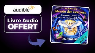 Livre Audio OFFERT  Archives du monde des sorciers De JK ROWLING [upl. by Mialliw8]