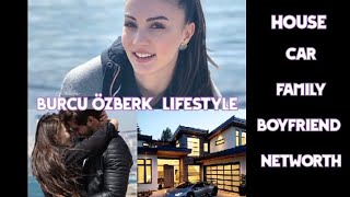 BURCU ÖZBERK❤ FAMILY BOYFRIEND NETWORTH💸 nazli savaş burcuözberk turkey turkishdrama viral 🙏 [upl. by Etka]