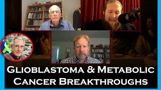 Dr Thomas Seyfried Tucker Goodrich amp David Gornoski on GBM and Metabolic Cancer Breakthroughs [upl. by Amehsyt453]