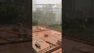 Scary Hailstones in Imphal Area Manipur  50524 hailstorm hailstones weather scary india [upl. by Ahsiekel]