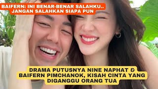 Drama Putusnya Nine Naphat amp Baifern Pimchanok Percintaan yang Diganggu Orang Tua [upl. by Gilles702]