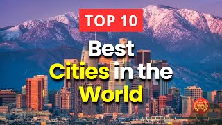 Top 10 Best Cities in the World 2024  Travel Tips [upl. by Ylliw]