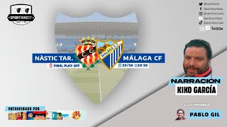 🔴 DIRECTO  NÀSTIC DE TARRAGONA vs MÁLAGA CF  Final PlayOff Primera RFEF  SportDirect Radio [upl. by Ydal]