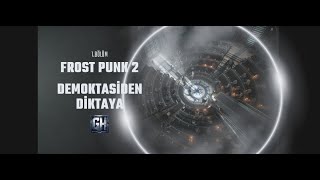 Frost Punk 2  Soğuğa Karşı Mukavemet [upl. by Haila]