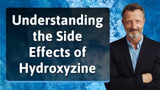 Understanding the Side Effects of Hydroxyzine [upl. by Pirbhai]