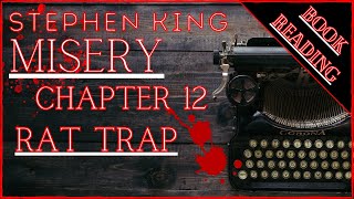 BOOK READING  STEPHEN KING  MISERY chapter 12  RAT TRAP [upl. by Enilarak458]