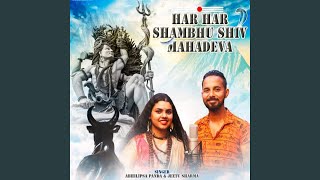 Har Har Shambhu Shiv Mahadeva feat Abhilipsa Panda [upl. by Herculie]