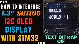 Interface 13quot SH1106 I2C OLED Display with STM32  Text  Bitmap  Gif [upl. by Rubma]