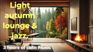 Light autumn lounge amp jazz 20243 hours of calm music [upl. by Preston]