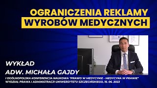 Prawo w medycynie  cz 8  wykład adw Michała Gajdy Ograniczenia reklamy wyrobów medycznych [upl. by Aecila843]