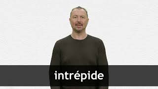 How to pronounce INTRÉPIDE in French [upl. by Yedoc]