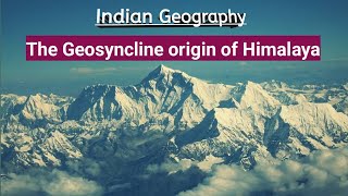 The geosyncline origin of Himalaya  Indian Geography  BA final year  indiangeography [upl. by Auop]