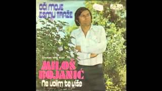 Milos Bojanic  Oci moje Esmu traze  Audio 1976 [upl. by Kumler]