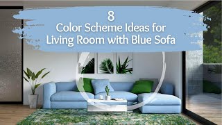 Best Color Scheme for Living Room with Blue Sofa [upl. by Kenyon]