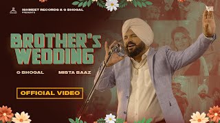 Brothers Wedding  G Bhogal  Mista Baaz Official Video New Punjabi Song 2024 [upl. by Irab]