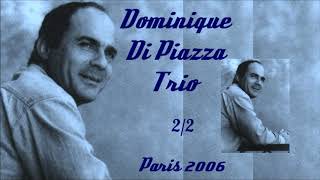 Dominique Di Piazza Trio Paris 2006 part2 [upl. by Tarrel]