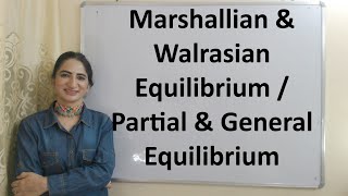 Marshallian amp Walrasian Equilibrium  Partial amp General Equilibrium [upl. by Annairam]