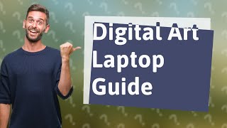 What laptop do I need for digital art [upl. by Nnasor]