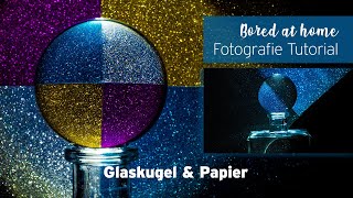 43 Fotografie Tutorial  Glaskugel amp Papier [upl. by Annahsar140]