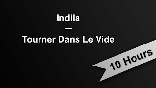 TOURNER DANS LE VIDE  Indila 10 Hours On Repeat [upl. by Adnot]