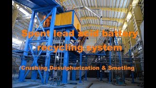 Spent lead acid battery recycling system  crushing desulphurization and smelting [upl. by Godding370]