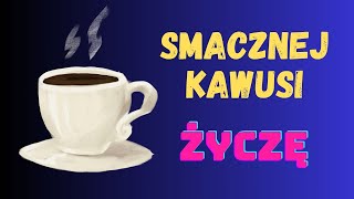 Życzę smacznej  pysznej kawusi i miłego dnia ☕️ [upl. by Weinstock593]