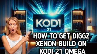 How to get DiGGZ XENON Build on Kodi 21 OMEGA [upl. by Ahtoelc238]