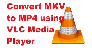 Convert MKV to MP4 using VLC Media Player [upl. by Masera]