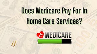 Does Medicare Pay For In Home Care Services [upl. by Htennaj]