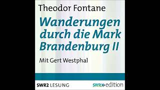 Wanderungen durch die Mark Brandenburg II Hörbuch von Theodor Fontane [upl. by Kcim414]