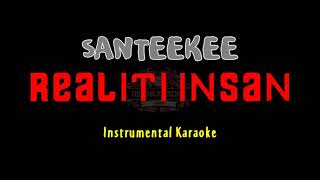 Santeekee  REALITI INSAN  Instrumental Karaoke  Lyrics [upl. by Annaierb]