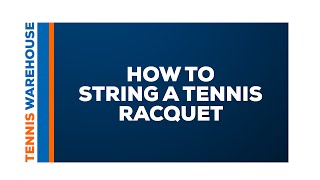 How to String a Tennis Racquet [upl. by Aiduan]