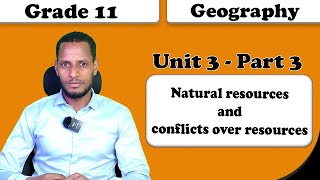 Grade 11 Geography unit 3Natural resources and conflicts over resources Part 3 [upl. by Hawk197]