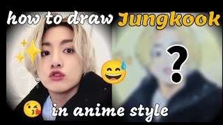 How to draw BTS Jeon Jungkook in anime style ❓ lets Draw [upl. by Akena]