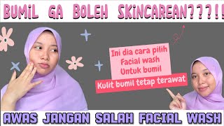 JANGAN ASAL PILIH GANTLE WASH  Cara pilih Facial Wash Gentle untuk ibu hamil dan menyusui [upl. by Onitram]