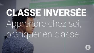 Classe inversée Apprendre chez soi pratique en classe [upl. by Toor]