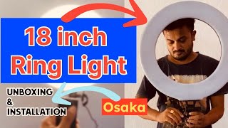 Osaka 18 Inches LED Ring Light unboxing  installation 🔥🔥 [upl. by Binni839]