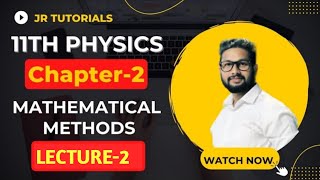 11th Physics  Chapter 2  Mathematical Methods  Lecture 2  Maharashtra Board [upl. by Akinorev330]