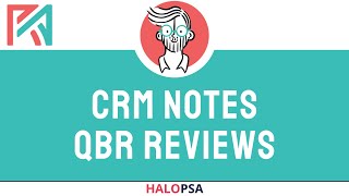 HaloPSA  CRM Notes  QBR Reviews [upl. by Jonina436]