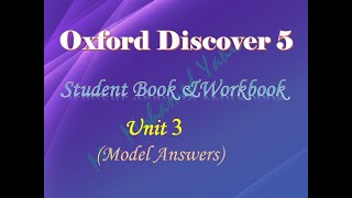 Oxford Discover 5 Model Answers Unit 3 Student Book ampWorkbook [upl. by Noiraa]